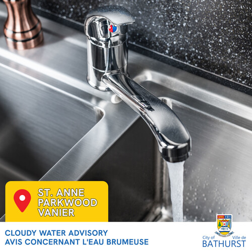 CLOUDY WATER ADVISORY — ST ANNE, PARKWOOD, VANIER