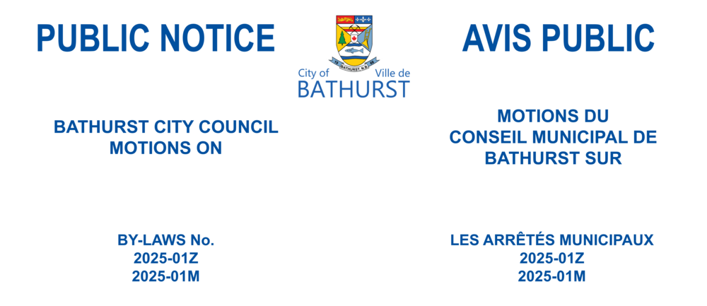 BATHURST CITY COUNCIL MOTIONS: BY-LAWS 2025-01Z AND 2025-01M