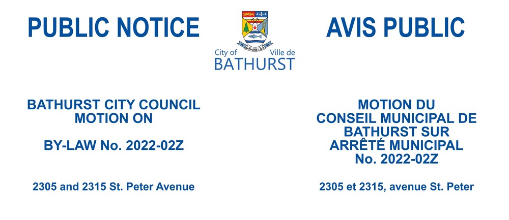 BATHURST CITY COUNCIL MOTION - 2022-02Z - 2305 and 2315 St. Peter Avenue